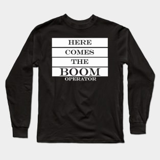 here comes the boom operator Long Sleeve T-Shirt